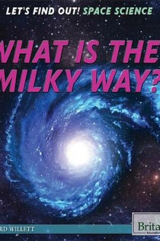 Cover of What Is the Milky Way?