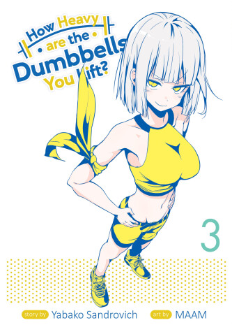 Book cover for How Heavy Are the Dumbbells You Lift? Vol. 3
