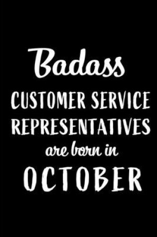 Cover of Badass Customer Service Representatives Are Born In October