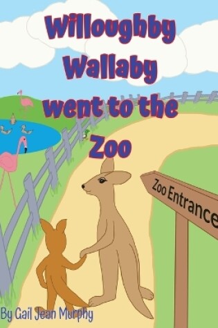 Cover of Willoughby Wallaby went to the Zoo