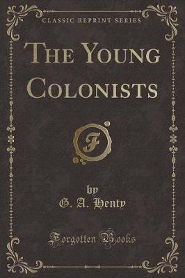 Book cover for The Young Colonists (Classic Reprint)