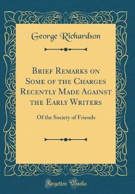 Book cover for Brief Remarks on Some of the Charges Recently Made Against the Early Writers