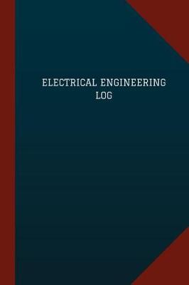 Book cover for Electrical Engineering Log (Logbook, Journal - 124 pages, 6" x 9")