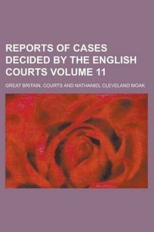 Cover of Reports of Cases Decided by the English Courts Volume 11