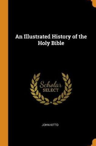 Cover of An Illustrated History of the Holy Bible