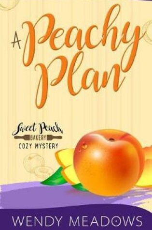 Cover of A Peachy Plan