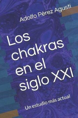 Cover of Los Chakras En El Siglo XXI