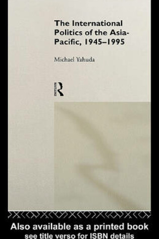 Cover of The International Politics of Asia-Pacific, 1945-1995