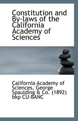 Book cover for Constitution and By-Laws of the California Academy of Sciences