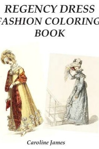 Cover of Regency Dress Fashion Coloring Book