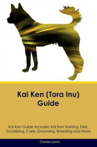 Cover of Kai Ken (Tora Inu) Guide Kai Ken Guide Includes