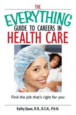 Cover of The Everything Guide To Careers In Health Care