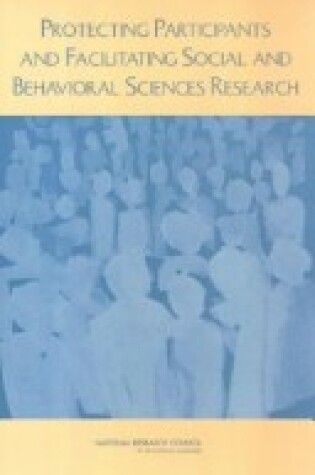Cover of Protecting Participants and Facilitating Social and Behavioral Sciences Research
