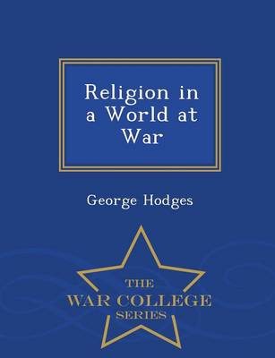 Book cover for Religion in a World at War - War College Series