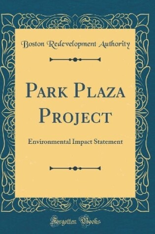 Cover of Park Plaza Project: Environmental Impact Statement (Classic Reprint)