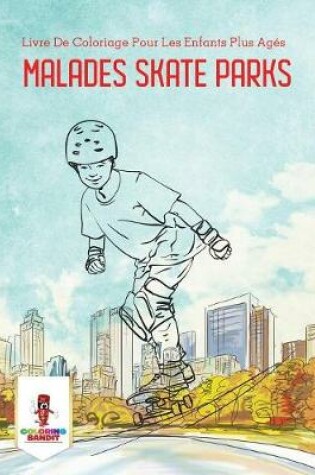 Cover of Malades Skate Parks