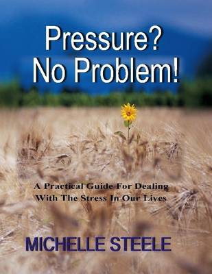 Book cover for Pressure? No Problem!: A Practical Guide for Dealing With the Stress In Our Lives