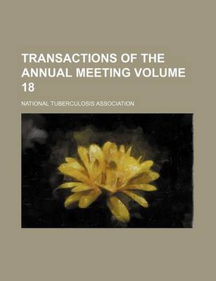 Book cover for Transactions of the Annual Meeting Volume 18