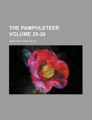 Book cover for The Pamphleteer Volume 25-26