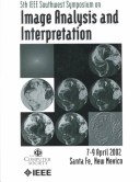 Book cover for 5th IEEE Southwest Symposium on Image Analysis and Interpretation