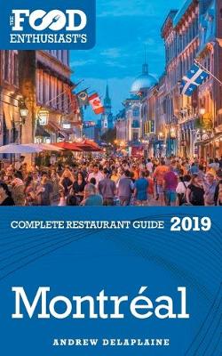 Book cover for Montreal - 2019 - The Food Enthusiast's Complete Restaurant Guide