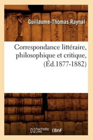 Cover of Correspondance Litteraire, Philosophique Et Critique, (Ed.1877-1882)