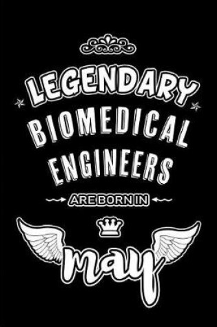 Cover of Legendary Biomedical Engineers are born in May