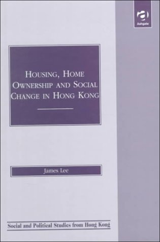 Cover of Housing, Home Ownership and Social Change in Hong Kong