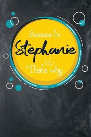 Cover of Because I'm Stephanie That's Why