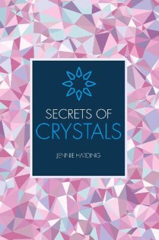 Cover of Secrets of Crystals