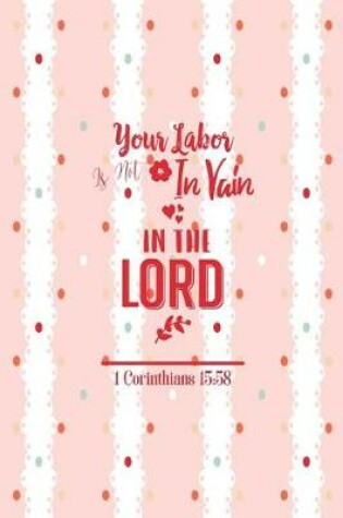 Cover of Your Labor Is Not in Vain in the Lord