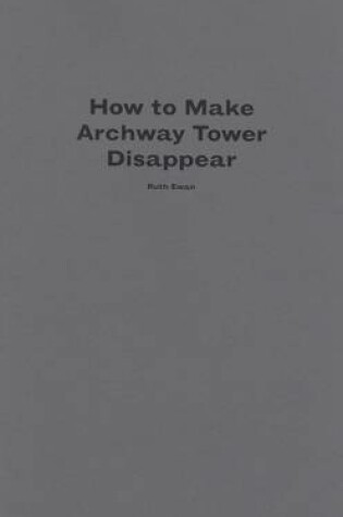 Cover of How to Make Archway Tower Disappear