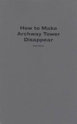 Book cover for How to Make Archway Tower Disappear