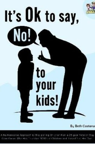 Cover of It's ok to say, No to your child