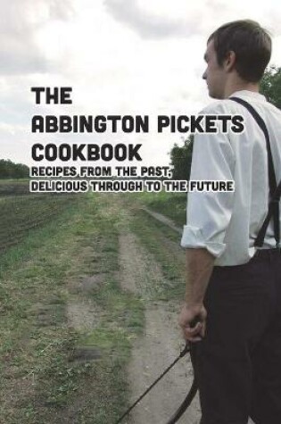 Cover of The Abbington Pickets Cookbook