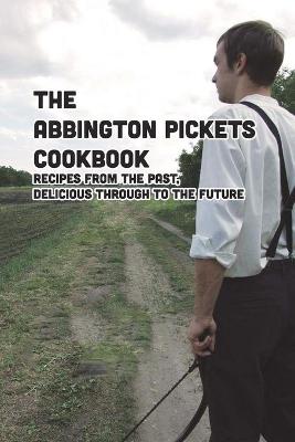 Book cover for The Abbington Pickets Cookbook