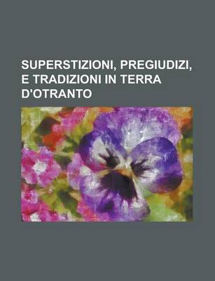 Book cover for Superstizioni, Pregiudizi, E Tradizioni in Terra D'Otranto