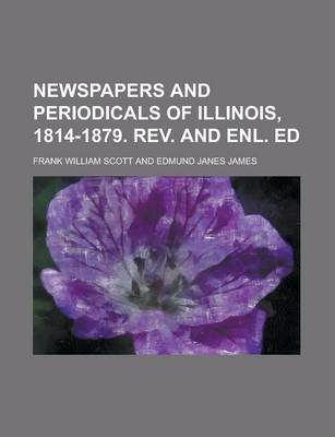 Book cover for Newspapers and Periodicals of Illinois, 1814-1879. REV. and Enl. Ed