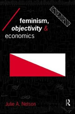 Cover of Feminism, Objectivity and Economics