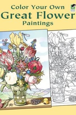 Cover of Color Your Own Great Flower Paintings