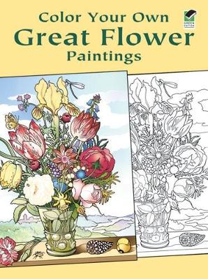 Cover of Color Your Own Great Flower Paintings