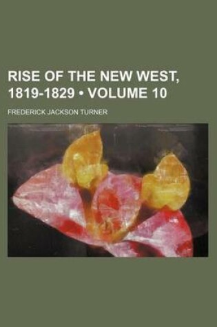 Cover of Rise of the New West, 1819-1829 (Volume 10)