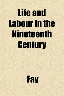 Book cover for Life and Labour in the Nineteenth Century