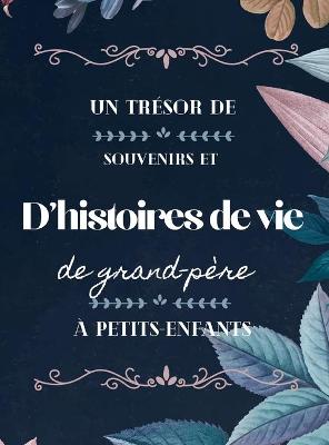 Cover of Un trésor de souvenirs et d'histoires de vie de grand-père à petits-enfants