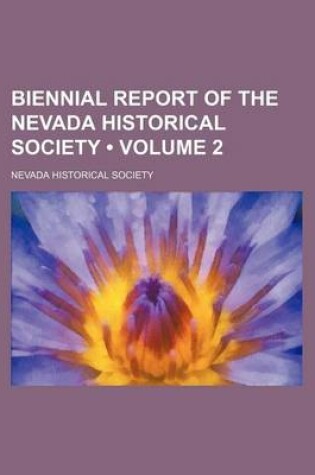 Cover of Biennial Report of the Nevada Historical Society (Volume 2)