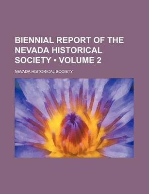 Book cover for Biennial Report of the Nevada Historical Society (Volume 2)