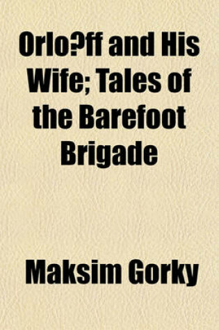 Cover of Orlo Ff and His Wife; Tales of the Barefoot Brigade