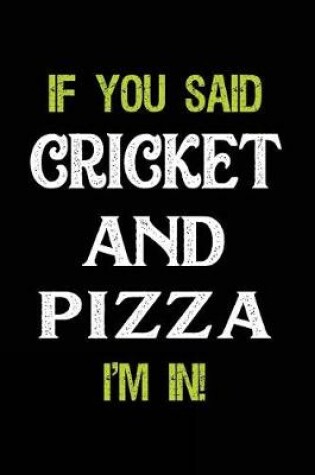 Cover of If You Said Cricket and Pizza I'm in