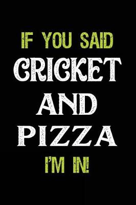 Book cover for If You Said Cricket and Pizza I'm in