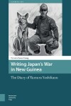 Book cover for Writing Japan's War in New Guinea